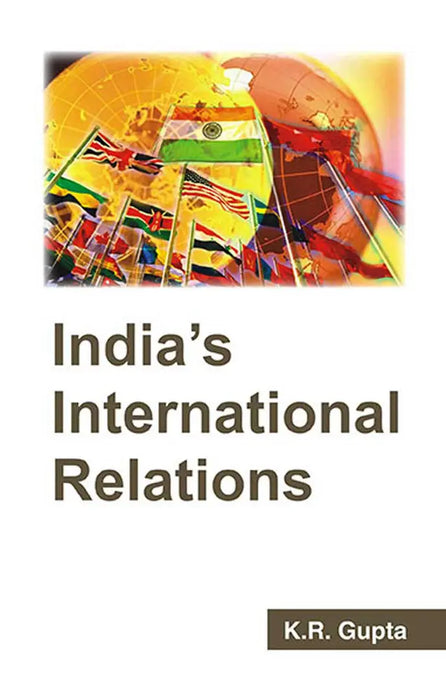 India's International Relations  (MULTI VOL SET-2 Vols.) by K.R. Gupta