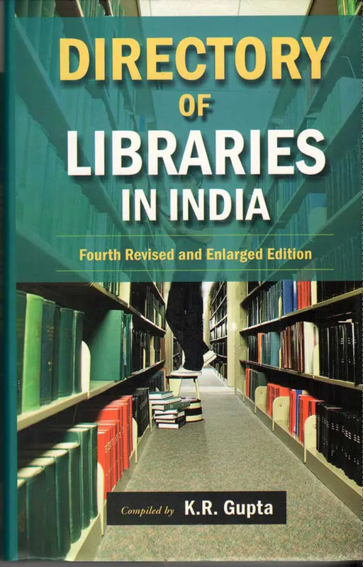 Directory Of Libraries In India  (Vol. 3) by K.R. Gupta