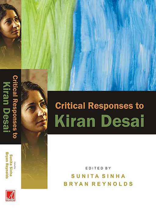 Critical Responses To Kiran Desai by Sunita Sinha