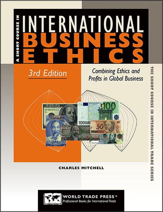 International Business Ethics: Combining Ethics and Profits in Global Business