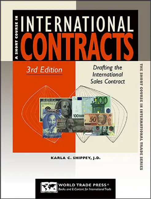 International Contracts: Drafting the International Sales Contract by Karla C. Shippey