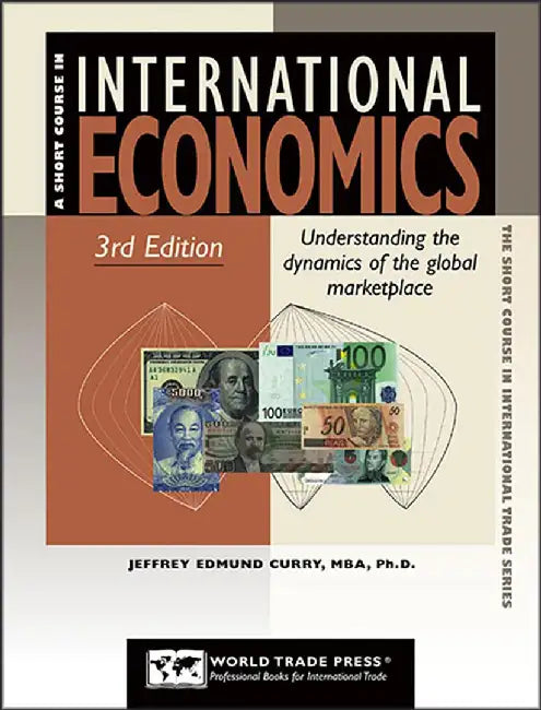 International Economics: Understanding the Dynamics of the Global Marketplace by Jeffrey Edmund Curry