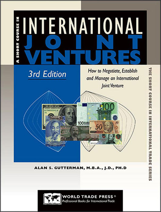 International Joint Ventures: How to Negotiate, Establish and Manage an International Joint Venture