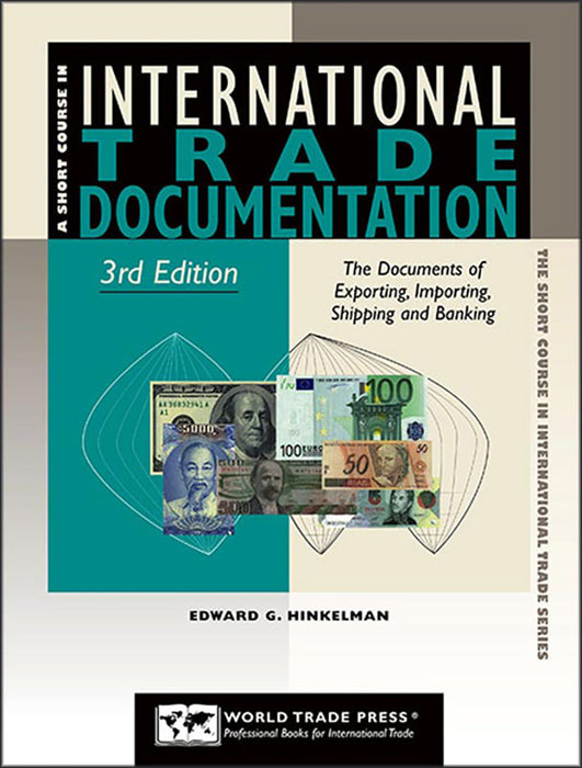 International Trade Documentation: The Documents of Exporting, Importing, Shipping and Banking