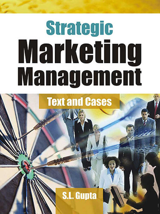 Strategic Marketing Management: Text and Cases by S.L. Gupta