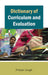 Dictionary Of Curriculum And Evaluation by Pritam Singh