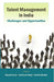 Talent Management in India: Challenges and Opportunities by Prof. Masood Hasan