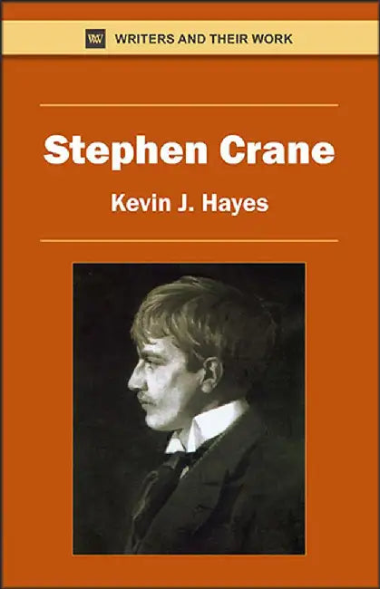 Stephen Crane by Kevin J. Hayes