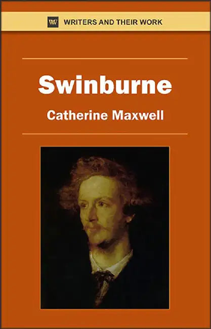 Swinburne by Catherine Maxwell