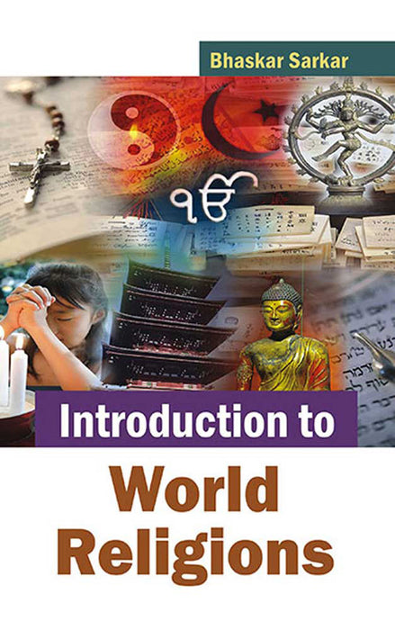 Introduction To World Religions by Bhaskar Sarkar