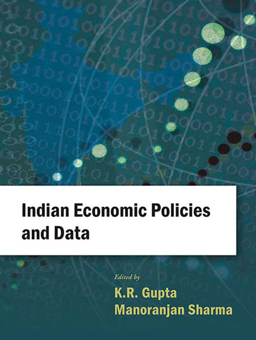 Indian Economic Policies And Data by K.R. Gupta, Manoranjan Sharma