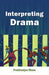 Interpreting Drama by Prabhanjan Mane