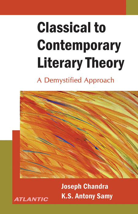 Classical to Contemporary Literary Theory: a Demystified Approach