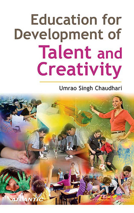 Education For Development Of Talent And Creativity by Umrao Singh Chaudhari