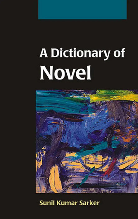 A Dictionary of Novel by Sunil Kumar Sarker