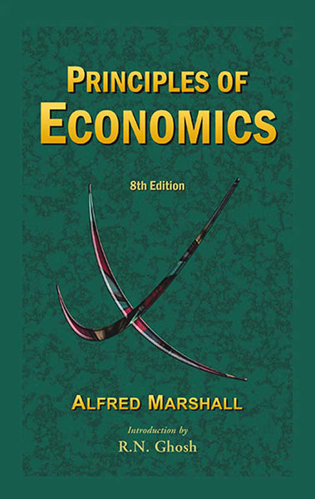 Principles Of Economics by Alfred Marshall, Introduction by R.N. Ghosh