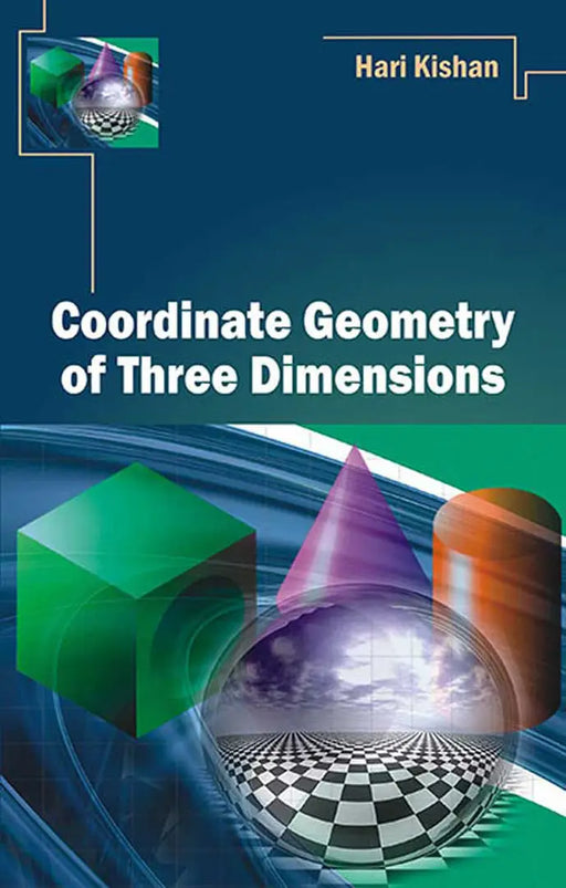 Coordinate Geometry Of Three Dimensions (Vol. 1) by Hari Kishan