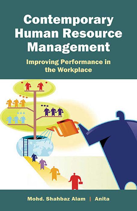 Contemporary Human Resource Management: Improving Performance in the Workplace by Mohd. Shahbaz Alam, Anita