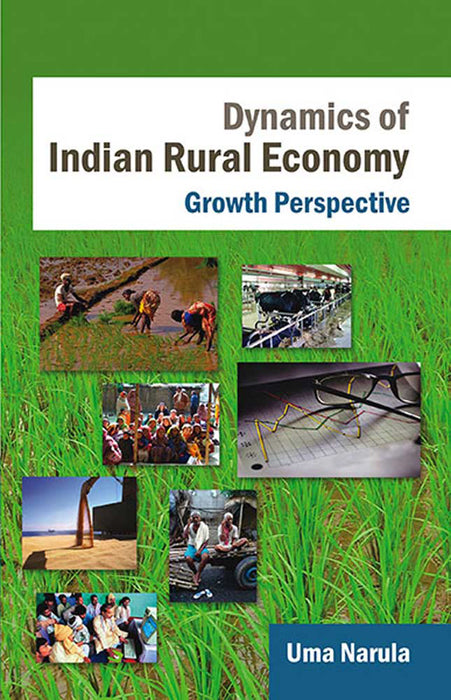 Dynamics Of Indian Rural Economy: Growth Perspective by Uma Narula