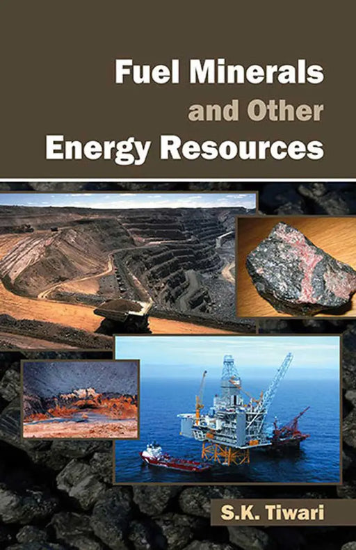 Fuel Minerals And Other Energy Resources  (Vol. 1) by S.K. Tiwari