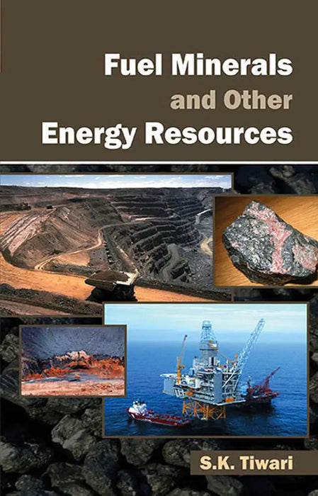 Fuel Minerals And Other Energy Resources  (Vol. 2) by S.K. Tiwari