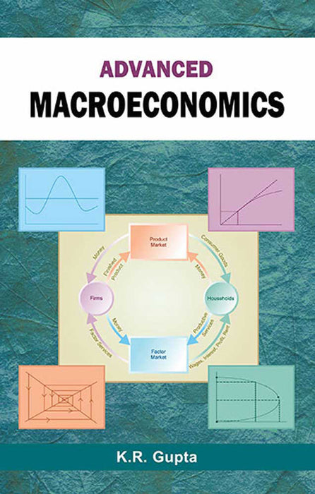 Advanced Macroeconomics by K.R. Gupta