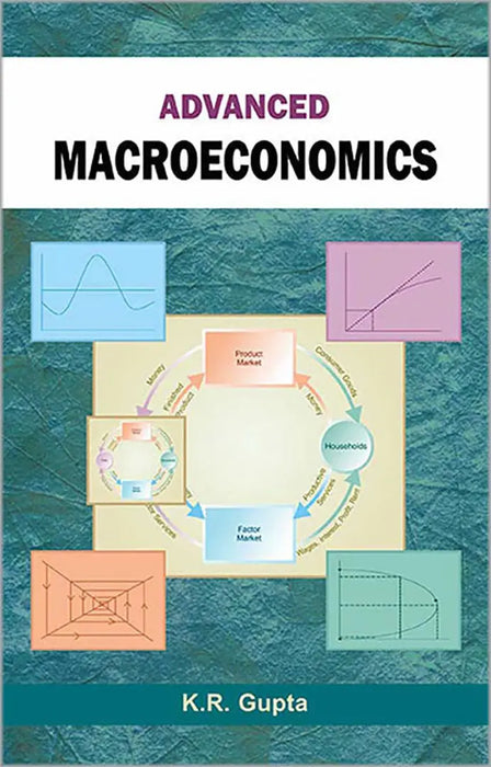 Advanced Macroeconomics  (Vol. 1) by K.R. Gupta