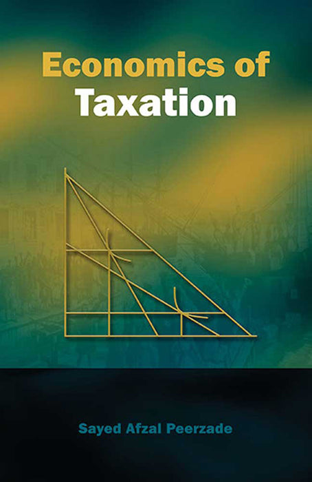 Economics Of Taxation by Sayed Afzal Peerzade