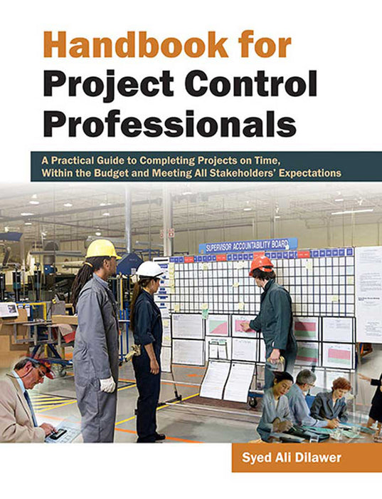 Handbook For Project Control Professionals by Syed Ali Dilawer