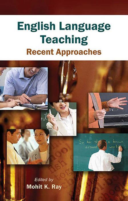 English Language Teaching: Recent Approaches by Mohit K. Ray