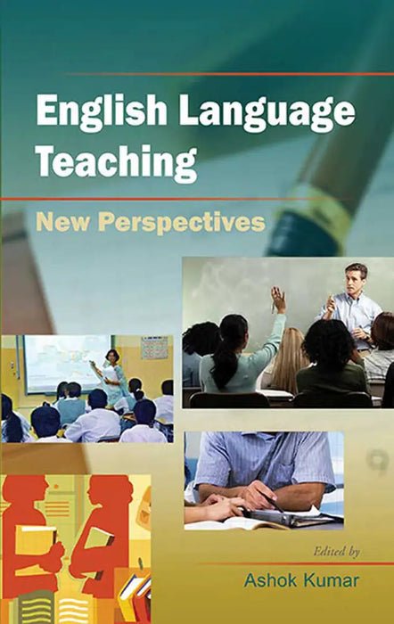 English Language Teaching: New Perspectives by Ashok Kumar