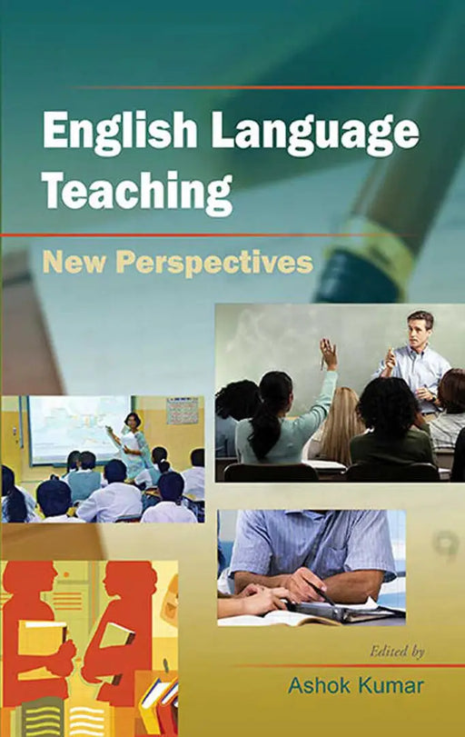English Language Teaching: New Perspectives by Ashok Kumar