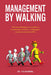 Management By Walking by A.K. Agarwal