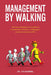 Management By Walking by Dr. A.K. Agarwal