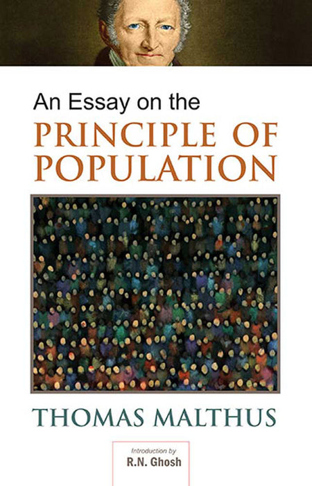 An Essay On The Principle Of Population by Thomas Malthus