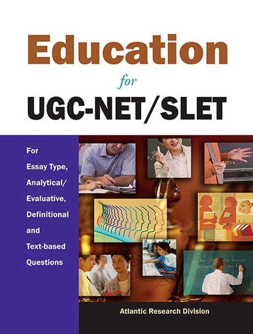 Education For Ugc-Net/Slet: For Essay Type, Analytical/evaluative, Definitional and Text Based Questions by Atlantic Research Division