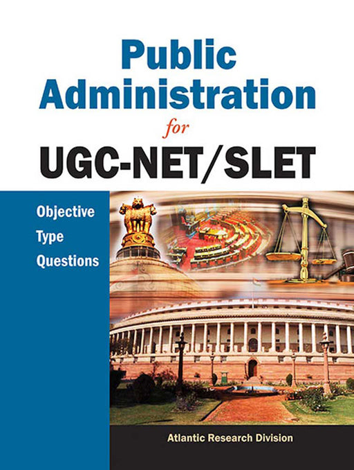 Public Administration For Ugc-Net/Slet: Objective Type Questions by Atlantic Research Division