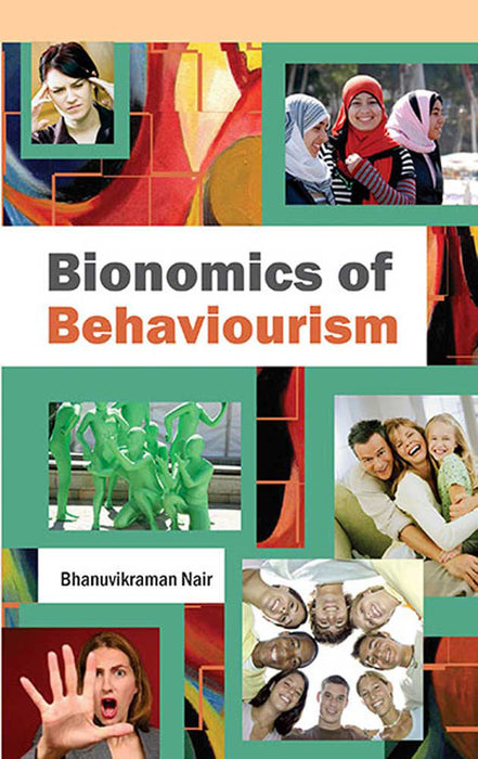 Bionomics Of Behaviourism by Bhanuvikraman Nair