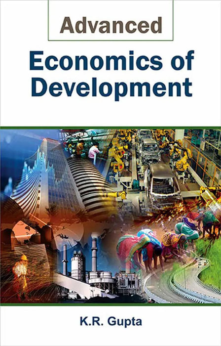 Advanced Economics Of Development (Vol. 1) by K.R. Gupta