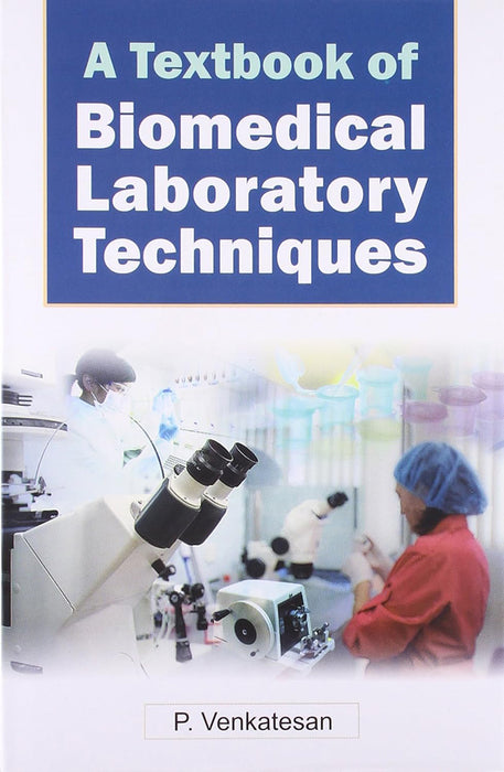 A Textbook Of Biomedical Laboratory Techniques by P. Venkatesan