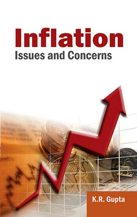 Inflation: Issues and Concerns by K.R. Gupta