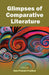 Glimpses Of Comparative Literature by Ram Prakash Pradhan