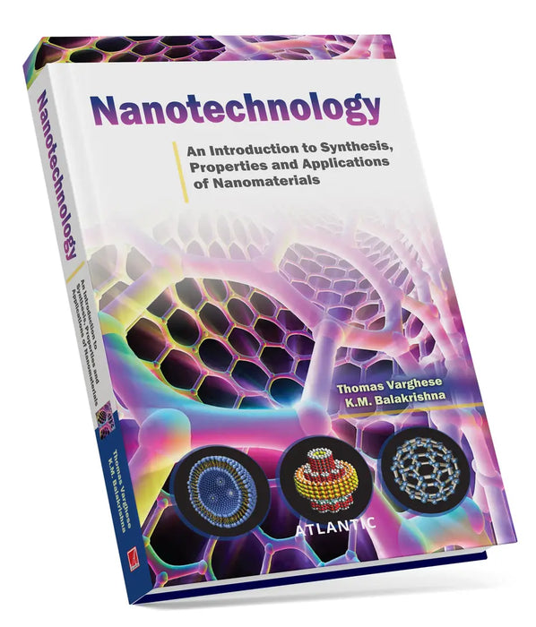 Nanotechnology: An Introduction To Synthesis Properties And Applications Of Nanomaterials by Thomas Varghese/K.M. Balakrishna