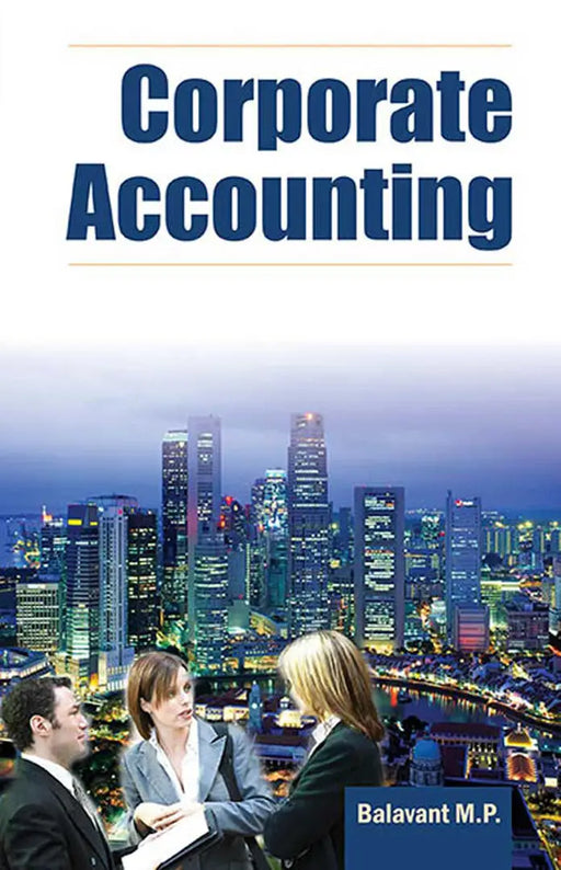 Corporate Accounting (Vol. 2) by Balavant M.P.