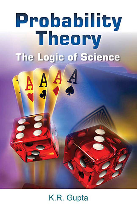 Probability Theory: The Logic of Science by K.R. Gupta