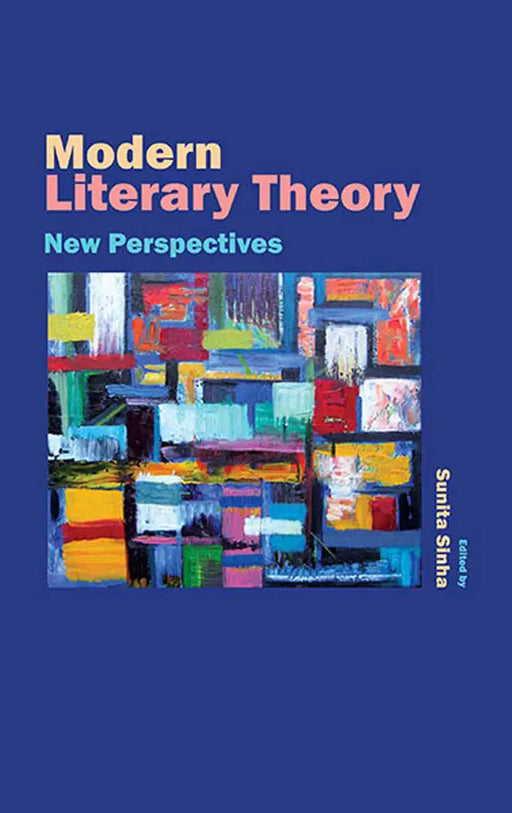 Modern Literary Theory: New Perspectives (MULTI VOL SET-2 Vols.) by Sunita Sinha