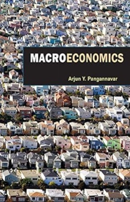 Macroeconomics by Arjun Y. Pangannavar