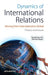Dynamics Of International Relations: Moving From International To Global Theory And Issues by Parmjit Kaur Gill