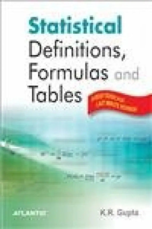 Statistical Definitions, Formulas And Tables by K.R. Gupta