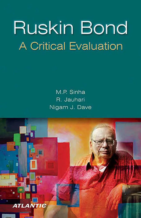 Ruskin Bond A Critical Evaluation by M.P. Sinha